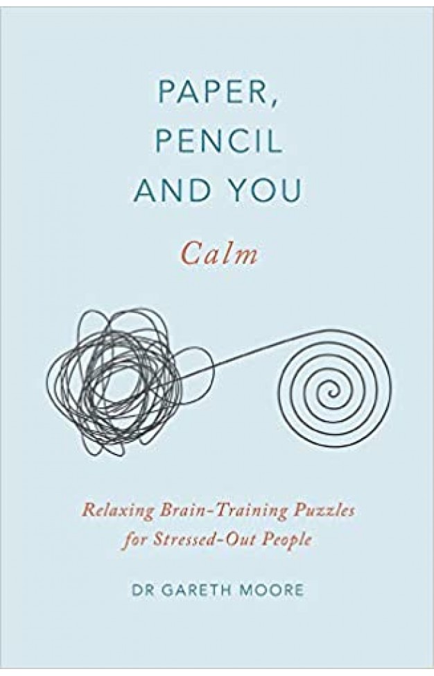 Paper, Pencil & You: Calm: Relaxing Brain-Training Puzzles for Stressed-Out People Paperback